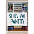 Survival Pantry: Food & Water Storage Guide — Paperback